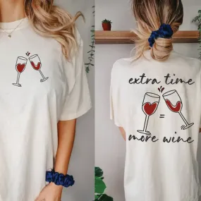 Extra Time More Wine Front & Back Graphic T-shirt