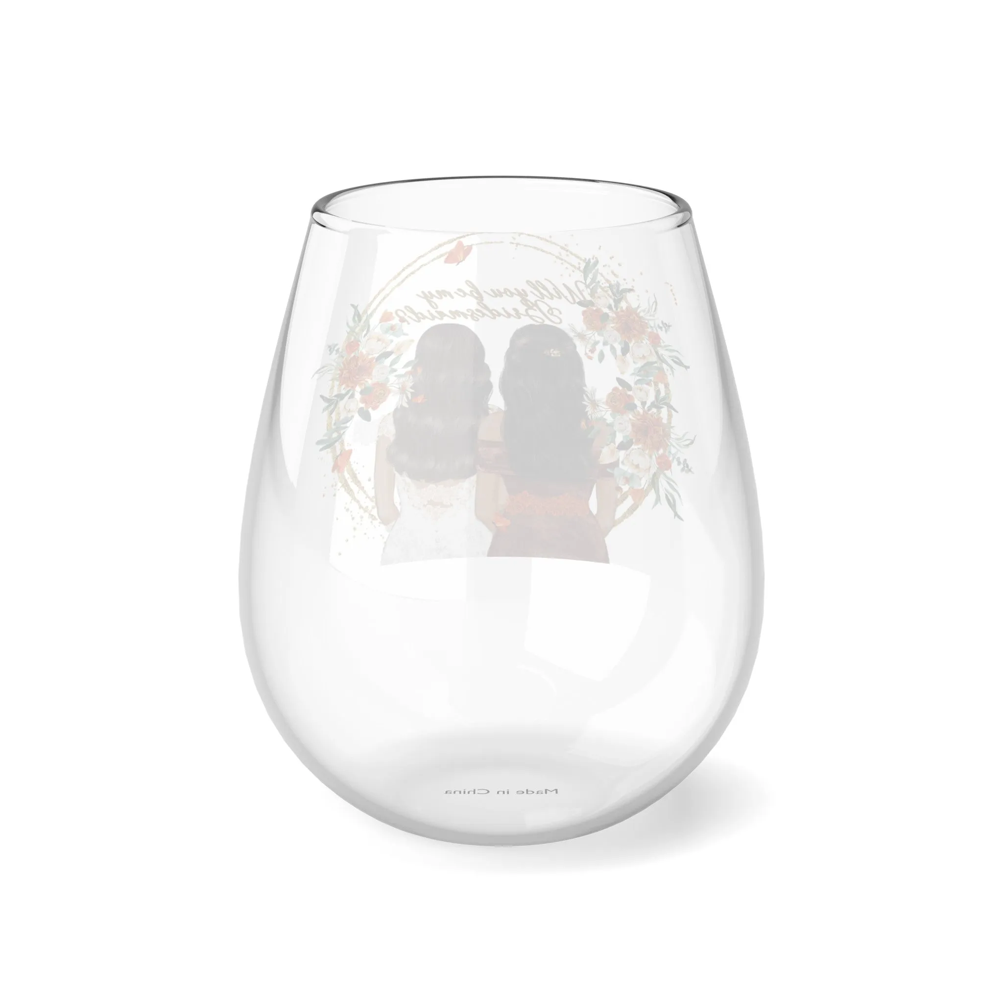 "Will you be my Bridesmaid" ? Stemless Wine Glass, 11.75oz VMA051504